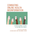Combating Online Health Misinformation: A Professional's Guide to Helping the Public - Paperback