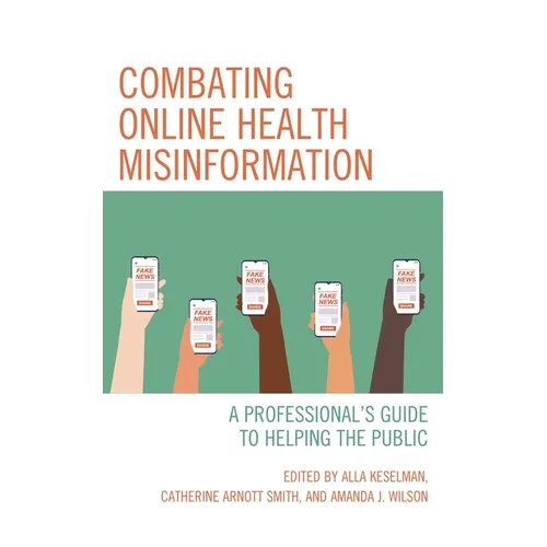 Combating Online Health Misinformation: A Professional's Guide to Helping the Public - Paperback