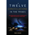 The Twelve Constellations in the Tribes: An Astrological Path to Spirituality Based On The Holy Scriptures - Hardcover