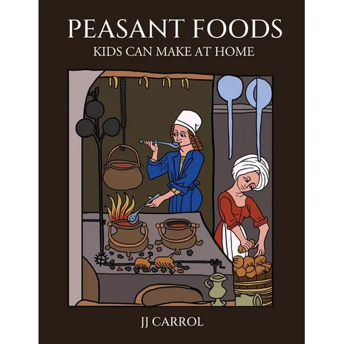Peasant Foods Kids Can Make at Home - Paperback