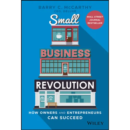 Small Business Revolution: How Owners and Entrepreneurs Can Succeed - Hardcover