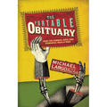 The Portable Obituary: How the Famous, Rich, and Powerful Really Died - Paperback