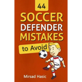 44 Soccer Defender Mistakes to Avoid - Paperback