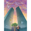 Miracle of Little Tree: The 9/11 Survivor Tree's Incredible Story - Hardcover