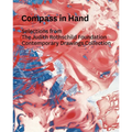 Compass in Hand: Assessing Drawing Now: Selections from the Judith Rothschild Foundation Contemporary Drawings Collection - Hardcover