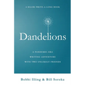 Dandelions: A Pandemic-Era Writing Adventure With Two Unlikely Friends - Paperback