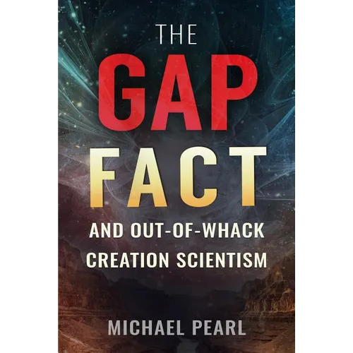 The Gap Fact and Out-Of-Whack Creation Scientism - Paperback
