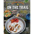 New Camp Cookbook on the Trail: Easy-To-Pack Meals, Cocktails, and Snacks for Your Next Adventure - Hardcover