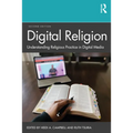Digital Religion: Understanding Religious Practice in Digital Media - Paperback