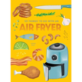 101 Things to Do with an Air Fryer, New Edition - Paperback