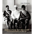 Images from the Endgame: Persia Through a Russian Lens 1901-1914 - Paperback
