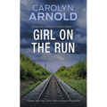 Girl on the Run: A Tense, High-Risk Crime Thriller and Police Procedural - Paperback