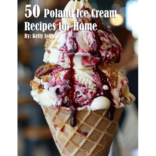 50 Poland Ice Cream Recipes for Home - Paperback