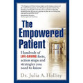 The Empowered Patient: Hundreds of Life-Saving Facts, Action Steps and Strategies You Need to Know - Paperback