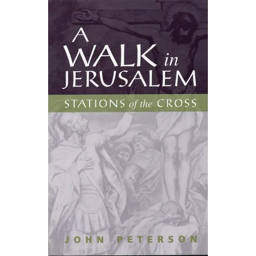 A Walk in Jerusalem: Stations of the Cross - Paperback
