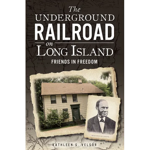 The Underground Railroad on Long Island: Friends in Freedom - Paperback