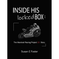Inside His Locked Box: The Marshall Racing Project 33 Story - Paperback