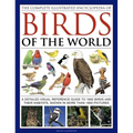The Complete Illustrated Encyclopedia of Birds of the World: A Detailed Visual Reference Guide to 1600 Birds and Their Habitats, Shown in More Than 18 - Hardcover