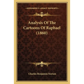Analysis Of The Cartoons Of Raphael (1860) - Paperback