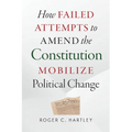 How Failed Attempts to Amend the Constitution Mobilize Political Change - Paperback