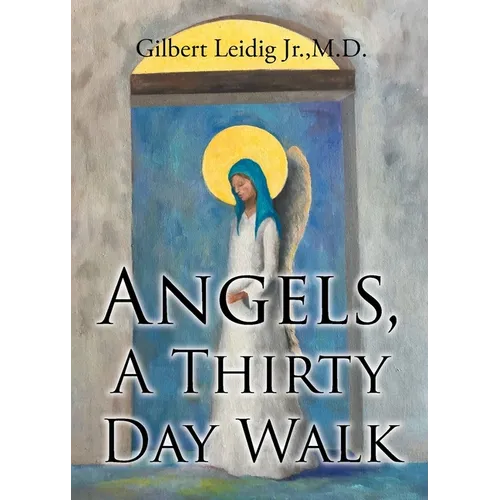 Angels, A Thirty Day Walk - Paperback
