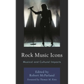 Rock Music Icons: Musical and Cultural Impacts - Paperback