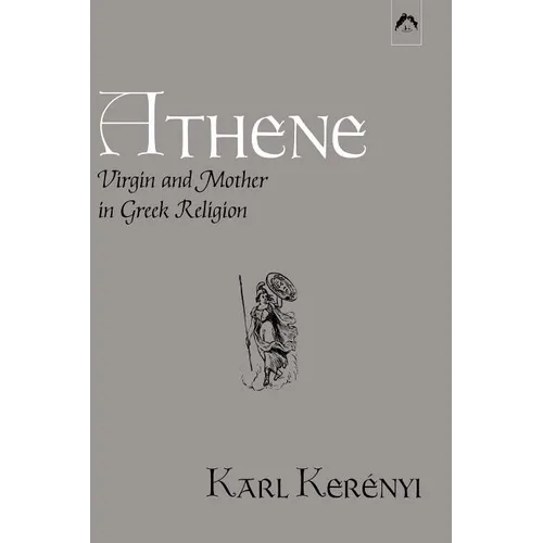 Athene: Virgin and Mother in Greek Religion - Paperback
