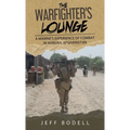 The Warfighter's Lounge: A Marine's Experience of Combat in Marjah, Afghanistan - Hardcover