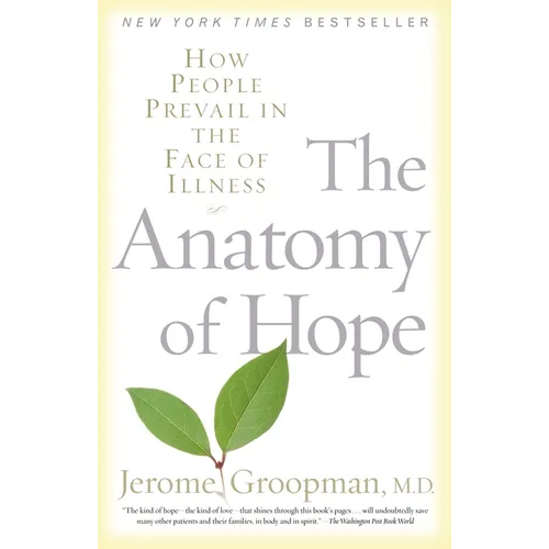 The Anatomy of Hope: How People Prevail in the Face of Illness - Paperback