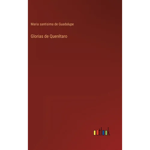 Glorias de Querétaro - Hardcover