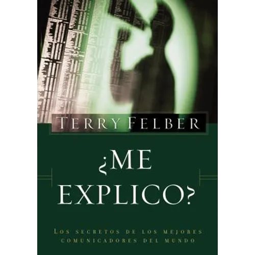 La Me Explico?: Los Secretos de Los Mejores Comunicadores del Mundo - Paperback