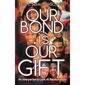 Our Bond Is Our Gift: An Interpersonal Look at Relationships - Paperback