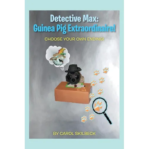 Detective Max: Guinea Pig Extraordinaire!: Choose your own Ending! - Paperback