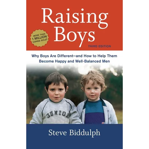 Raising Boys: Why Boys Are Different--And How to Help Them Become Happy and Well-Balanced Men - Paperback