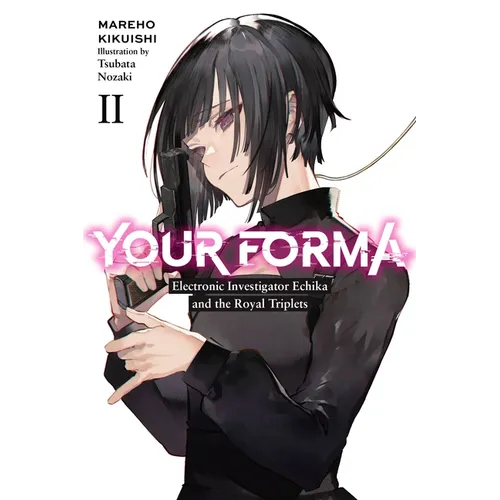 Your Forma, Vol. 2: Electronic Investigator Echika and the Royal Triplets Volume 2 - Paperback