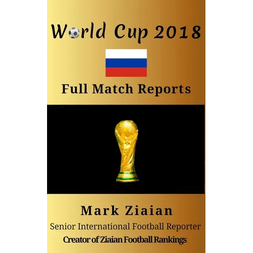 World Cup 2018 Full Match Reports - Paperback