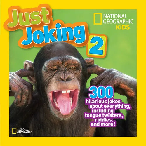 National Geographic Kids Just Joking 2: 300 Hilarious Jokes about Everything, Including Tongue Twisters, Riddles, and More! - Paperback