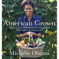 American Grown: The Story of the White House Kitchen Garden and Gardens Across America - Hardcover