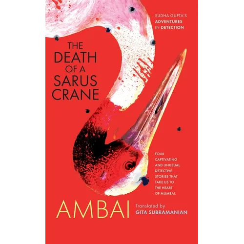 The Death of a Sarus Crane: Sudha Gupta's Adventures in Detection - Paperback