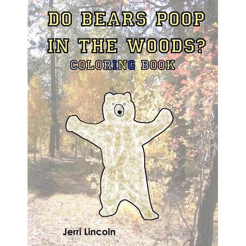 Do Bears Poop in the Woods? Coloring Book - Paperback