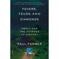 Fevers, Feuds, and Diamonds: Ebola and the Ravages of History - Paperback