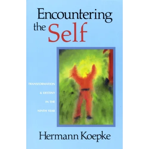 Encountering the Self: Transformation & Destiny in the Ninth Year - Paperback