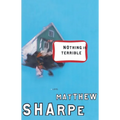 Nothing Is Terrible - Paperback