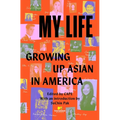 My Life: Growing Up Asian in America - Paperback