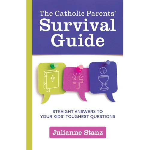 The Catholic Parents' Survival Guide: Straight Answers to Your Kids' Toughest Questions - Paperback