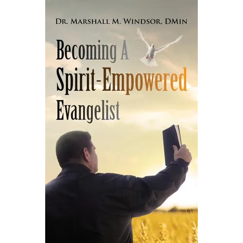 Becoming A Spirit-Empowered Evangelist - Hardcover