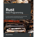 Rust Web Programming: A hands-on guide to developing fast and secure web apps with the Rust programming language - Paperback