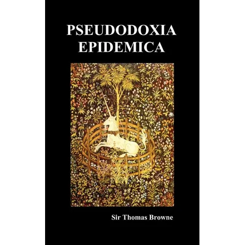 Pseudodoxia Epidemica (Hardback, Ed. Wilkins) - Hardcover