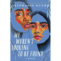 We Weren't Looking to Be Found - Paperback