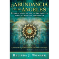 Abundancia de Los Ángeles: Revelaciones de Los 12 Árcángeles Sobre La Riqueza Verdadera - Paperback